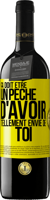 39,95 € | Vin rouge Édition RED MBE Réserve Ça doit être un péché d'avoir tellement envie de toi Étiquette Jaune. Étiquette personnalisable Réserve 12 Mois Récolte 2016 Tempranillo