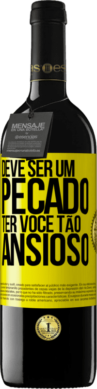 39,95 € | Vinho tinto Edição RED MBE Reserva Deve ser um pecado ter você tão ansioso Etiqueta Amarela. Etiqueta personalizável Reserva 12 Meses Colheita 2016 Tempranillo