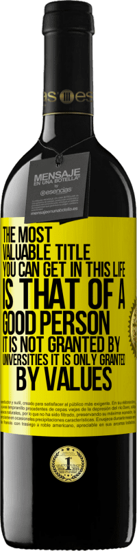 «The most valuable title you can get in this life is that of a good person, it is not granted by universities, it is only» RED Edition MBE Reserve