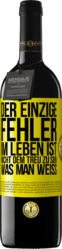 Kostenloser Versand | Rotwein RED Ausgabe MBE Reserve Der einzige Fehler im Leben ist, nicht dem treu zu sein, was man weiß Gelbes Etikett. Anpassbares Etikett Reserve 12 Monate Ernte 2014 Tempranillo