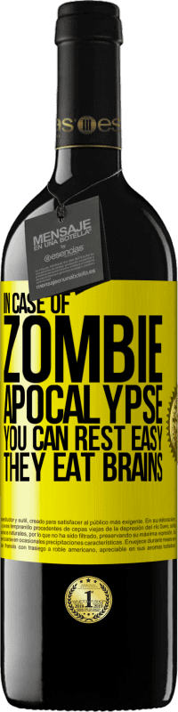 39,95 € | Red Wine RED Edition MBE Reserve In case of zombie apocalypse you can rest easy, they eat brains Yellow Label. Customizable label Reserve 12 Months Harvest 2014 Tempranillo