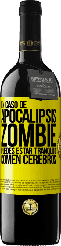 «En caso de apocalipsis zombie puedes estar tranquilo, comen cerebros» Edición RED MBE Reserva