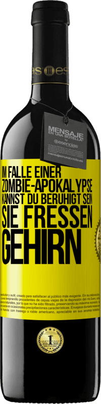 39,95 € Kostenloser Versand | Rotwein RED Ausgabe MBE Reserve Im Falle einer Zombie-Apokalypse kannst du beruhigt sein, sie fressen Gehirn Gelbes Etikett. Anpassbares Etikett Reserve 12 Monate Ernte 2016 Tempranillo