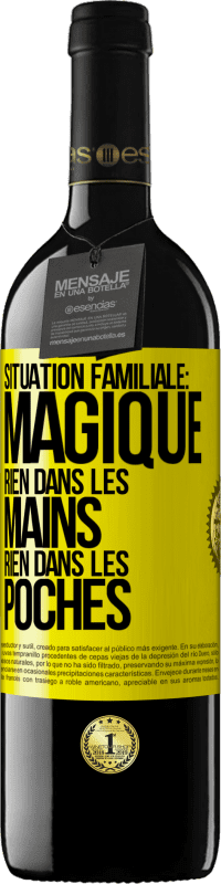 39,95 € | Vin rouge Édition RED MBE Réserve Situation familiale: magique. Rien dans les mains, rien dans les poches Étiquette Jaune. Étiquette personnalisable Réserve 12 Mois Récolte 2015 Tempranillo