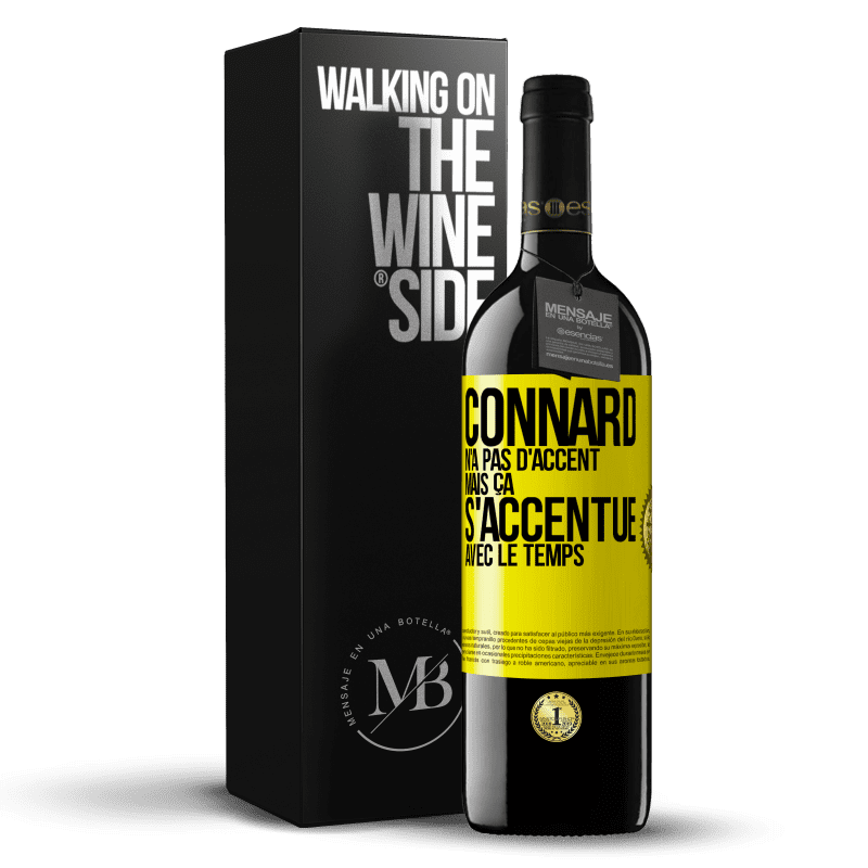 39,95 € Envoi gratuit | Vin rouge Édition RED MBE Réserve Connard n'a pas d'accent, mais ça s'accentue avec le temps Étiquette Jaune. Étiquette personnalisable Réserve 12 Mois Récolte 2015 Tempranillo