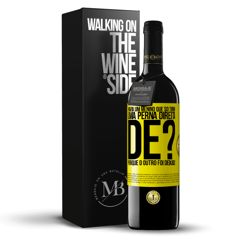 39,95 € Envio grátis | Vinho tinto Edição RED MBE Reserva Havia um menino que só tinha uma perna direita. De? Porque o outro foi deixado Etiqueta Amarela. Etiqueta personalizável Reserva 12 Meses Colheita 2014 Tempranillo