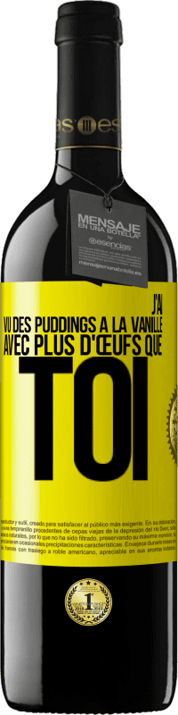 Envoi gratuit | Vin rouge Édition RED MBE Réserve J'ai vu des puddings à la vanille avec plus d'œufs que toi Étiquette Jaune. Étiquette personnalisable Réserve 12 Mois Récolte 2014 Tempranillo