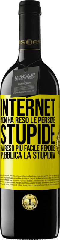 «Internet non ha reso le persone stupide, ha reso più facile rendere pubblica la stupidità» Edizione RED MBE Riserva