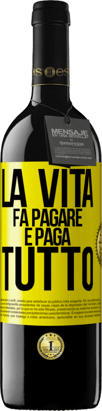 «La vita fa pagare e paga tutto» Edizione RED MBE Riserva