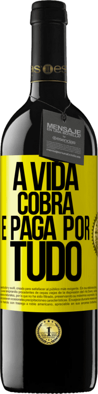 «A vida cobra e paga por tudo» Edição RED MBE Reserva