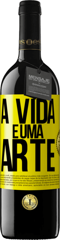 «A vida é uma arte» Edição RED MBE Reserva