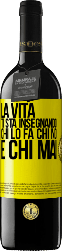 «La vita ti sta insegnando chi lo fa, chi no e chi mai» Edizione RED MBE Riserva