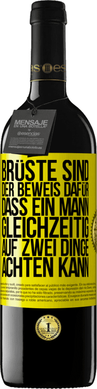 Kostenloser Versand | Rotwein RED Ausgabe MBE Reserve Brüste sind der Beweis dafür, dass ein Mann gleichzeitig auf zwei Dinge achten kann Gelbes Etikett. Anpassbares Etikett Reserve 12 Monate Ernte 2014 Tempranillo