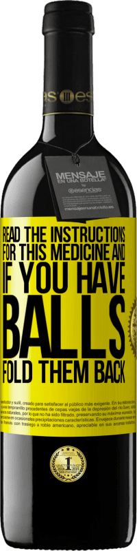 39,95 € Бесплатная доставка | Красное вино Издание RED MBE Бронировать Прочтите инструкцию к этому лекарству и, если у вас есть шарики, сложите их обратно Желтая этикетка. Настраиваемая этикетка Бронировать 12 Месяцы Урожай 2016 Tempranillo