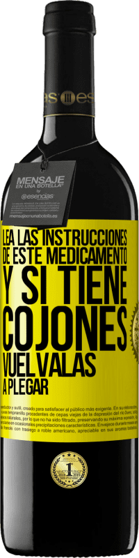 «Lea las instrucciones de este medicamento y si tiene cojones, vuélvalas a plegar» Edición RED MBE Reserva