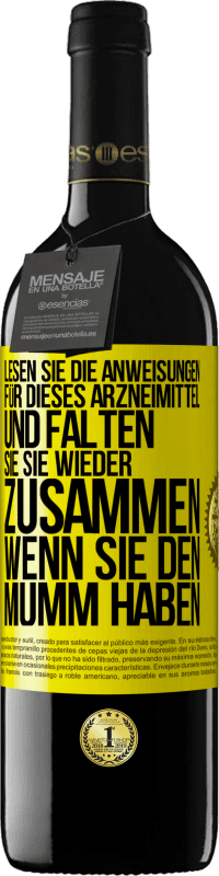 «Lesen Sie die Anweisungen für dieses Arzneimittel und falten Sie sie wieder zusammen, wenn Sie den Mumm haben» RED Ausgabe MBE Reserve