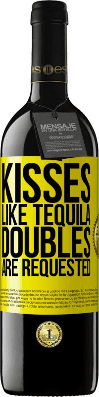 39,95 € | Red Wine RED Edition MBE Reserve Kisses like tequila. Doubles are requested Yellow Label. Customizable label Reserve 12 Months Harvest 2015 Tempranillo