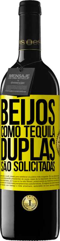 «Beijos como tequila. Duplas são solicitadas» Edição RED MBE Reserva