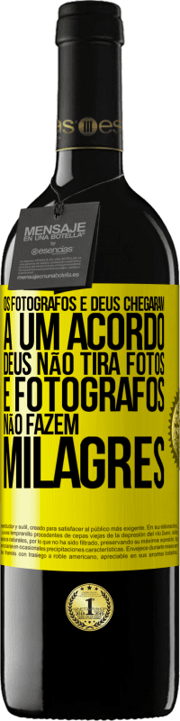 «Os fotógrafos e Deus chegaram a um acordo. Deus não tira fotos e fotógrafos não fazem milagres» Edição RED MBE Reserva