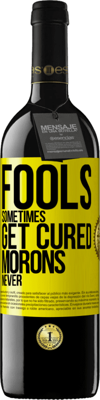 «Fools sometimes get cured, morons never» RED Edition MBE Reserve