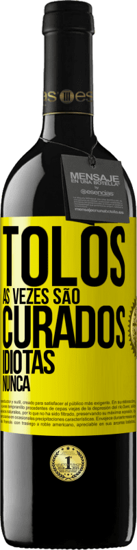 39,95 € Envio grátis | Vinho tinto Edição RED MBE Reserva Tolos às vezes são curados, idiotas nunca Etiqueta Amarela. Etiqueta personalizável Reserva 12 Meses Colheita 2016 Tempranillo