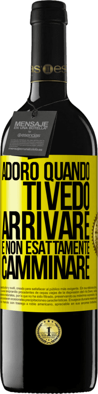 Spedizione Gratuita | Vino rosso Edizione RED MBE Riserva Adoro quando ti vedo arrivare e non esattamente camminare Etichetta Gialla. Etichetta personalizzabile Riserva 12 Mesi Raccogliere 2014 Tempranillo