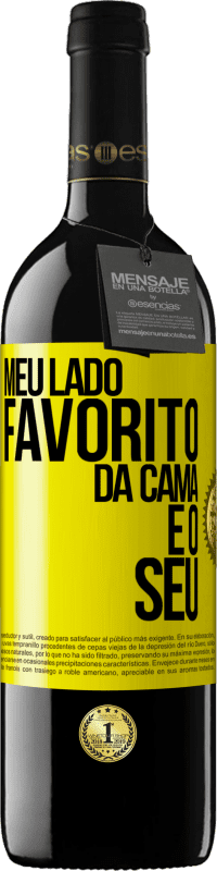 39,95 € Envio grátis | Vinho tinto Edição RED MBE Reserva Meu lado favorito da cama é o seu Etiqueta Amarela. Etiqueta personalizável Reserva 12 Meses Colheita 2016 Tempranillo