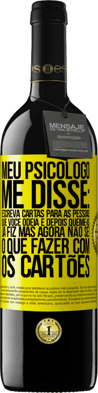 «Meu psicólogo me disse: escreva cartas para as pessoas que você odeia e depois queime-as. Já fiz, mas agora não sei o que» Edição RED MBE Reserva