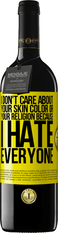 «I don't care about your skin color or your religion because I hate everyone» RED Edition MBE Reserve