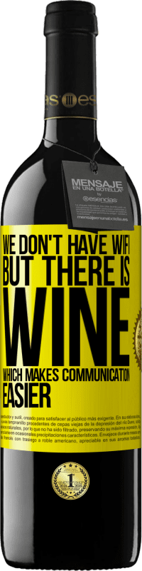 «We don't have Wifi, but there is wine, which makes communication easier» RED Edition MBE Reserve