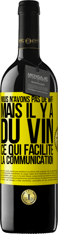 Envoi gratuit | Vin rouge Édition RED MBE Réserve Nous n'avons pas de Wifi, mais il y a du vin, ce qui facilite la communication Étiquette Jaune. Étiquette personnalisable Réserve 12 Mois Récolte 2014 Tempranillo