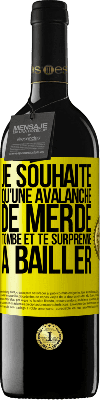 Envoi gratuit | Vin rouge Édition RED MBE Réserve Je souhaite qu'une avalanche de merde tombe et te surprenne à bâiller Étiquette Jaune. Étiquette personnalisable Réserve 12 Mois Récolte 2014 Tempranillo