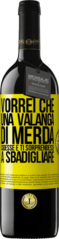 Spedizione Gratuita | Vino rosso Edizione RED MBE Riserva Vorrei che una valanga di merda cadesse e ti sorprendesse a sbadigliare Etichetta Gialla. Etichetta personalizzabile Riserva 12 Mesi Raccogliere 2014 Tempranillo