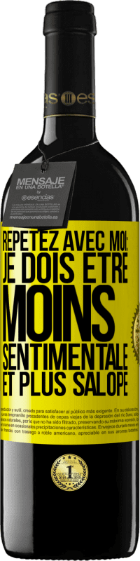 Envoi gratuit | Vin rouge Édition RED MBE Réserve Répétez avec moi: je dois être moins sentimentale et plus salope Étiquette Jaune. Étiquette personnalisable Réserve 12 Mois Récolte 2014 Tempranillo