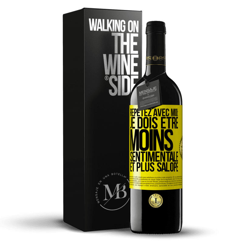 39,95 € Envoi gratuit | Vin rouge Édition RED MBE Réserve Répétez avec moi: je dois être moins sentimentale et plus salope Étiquette Jaune. Étiquette personnalisable Réserve 12 Mois Récolte 2014 Tempranillo