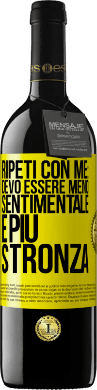 Spedizione Gratuita | Vino rosso Edizione RED MBE Riserva Ripeti con me: devo essere meno sentimentale e più stronza Etichetta Gialla. Etichetta personalizzabile Riserva 12 Mesi Raccogliere 2014 Tempranillo