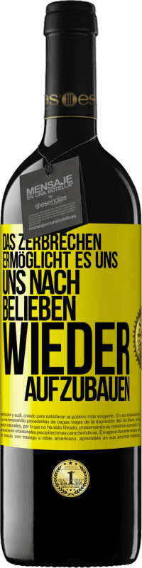 39,95 € | Rotwein RED Ausgabe MBE Reserve Das Zerbrechen ermöglicht es uns, uns nach Belieben wieder aufzubauen Gelbes Etikett. Anpassbares Etikett Reserve 12 Monate Ernte 2014 Tempranillo