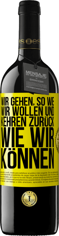 Kostenloser Versand | Rotwein RED Ausgabe MBE Reserve Wir gehen, so wie wir wollen und kehren zurück, wie wir können Gelbes Etikett. Anpassbares Etikett Reserve 12 Monate Ernte 2014 Tempranillo