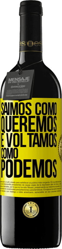 39,95 € Envio grátis | Vinho tinto Edição RED MBE Reserva Saímos como queremos e voltamos como podemos Etiqueta Amarela. Etiqueta personalizável Reserva 12 Meses Colheita 2016 Tempranillo