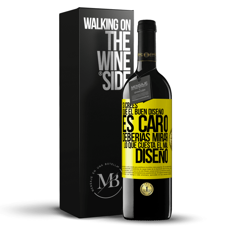 39,95 € Envío gratis | Vino Tinto Edición RED MBE Reserva Si crees que el buen diseño es caro, deberías mirar lo que cuesta el mal diseño Etiqueta Amarilla. Etiqueta personalizable Reserva 12 Meses Cosecha 2014 Tempranillo