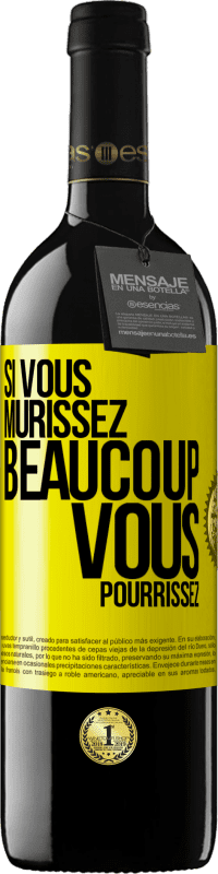 Envoi gratuit | Vin rouge Édition RED MBE Réserve Si vous mûrissez beaucoup, vous pourrissez Étiquette Jaune. Étiquette personnalisable Réserve 12 Mois Récolte 2014 Tempranillo