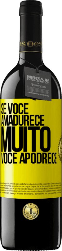«Se você amadurece muito você apodrece» Edição RED MBE Reserva
