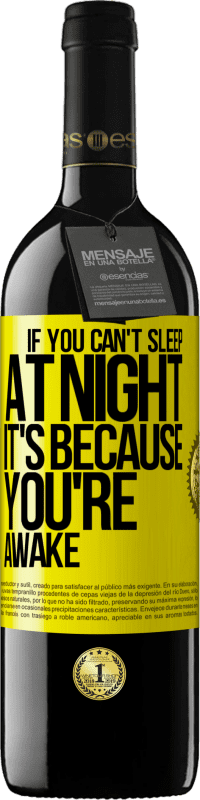 39,95 € 免费送货 | 红酒 RED版 MBE 预订 如果你晚上无法入睡，那是因为你醒了 黄色标签. 可自定义的标签 预订 12 个月 收成 2016 Tempranillo