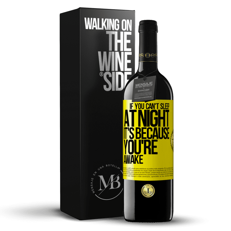 39,95 € Free Shipping | Red Wine RED Edition MBE Reserve If you can't sleep at night it's because you're awake Yellow Label. Customizable label Reserve 12 Months Harvest 2014 Tempranillo