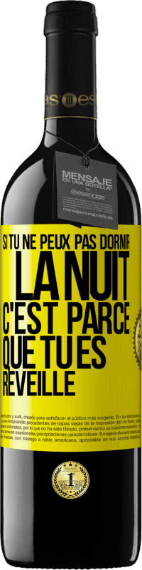 39,95 € Envoi gratuit | Vin rouge Édition RED MBE Réserve Si tu ne peux pas dormir la nuit c'est parce que tu es réveillé Étiquette Jaune. Étiquette personnalisable Réserve 12 Mois Récolte 2016 Tempranillo