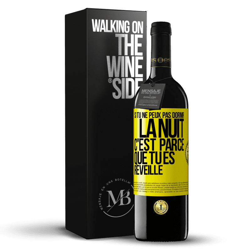 39,95 € Envoi gratuit | Vin rouge Édition RED MBE Réserve Si tu ne peux pas dormir la nuit c'est parce que tu es réveillé Étiquette Jaune. Étiquette personnalisable Réserve 12 Mois Récolte 2014 Tempranillo