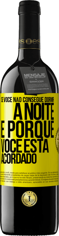 39,95 € Envio grátis | Vinho tinto Edição RED MBE Reserva Se você não consegue dormir à noite é porque você está acordado Etiqueta Amarela. Etiqueta personalizável Reserva 12 Meses Colheita 2014 Tempranillo