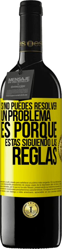 39,95 € | Vino Tinto Edición RED MBE Reserva Si no puedes resolver un problema es porque estás siguiendo las reglas Etiqueta Amarilla. Etiqueta personalizable Reserva 12 Meses Cosecha 2015 Tempranillo