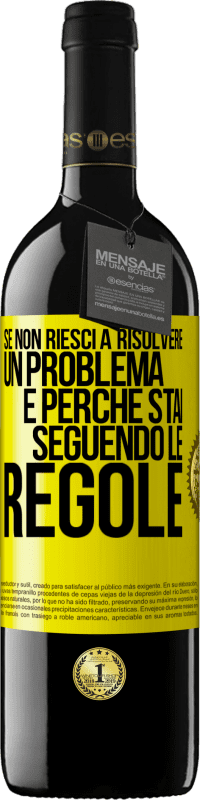 «Se non riesci a risolvere un problema è perché stai seguendo le regole» Edizione RED MBE Riserva