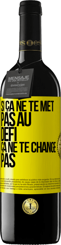 Envoi gratuit | Vin rouge Édition RED MBE Réserve Si ça ne te met pas au défi, ça ne te change pas Étiquette Jaune. Étiquette personnalisable Réserve 12 Mois Récolte 2014 Tempranillo